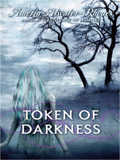 Title details for Token of Darkness by Amelia Atwater-Rhodes - Available